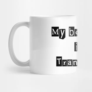 My Boyfriend is a Transsexual (Mimeographic History) Mug